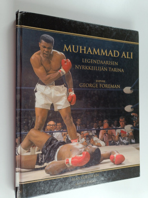 Alan Goldstein : Muhammad Ali : legendaarisen nyrkkeilijä...
