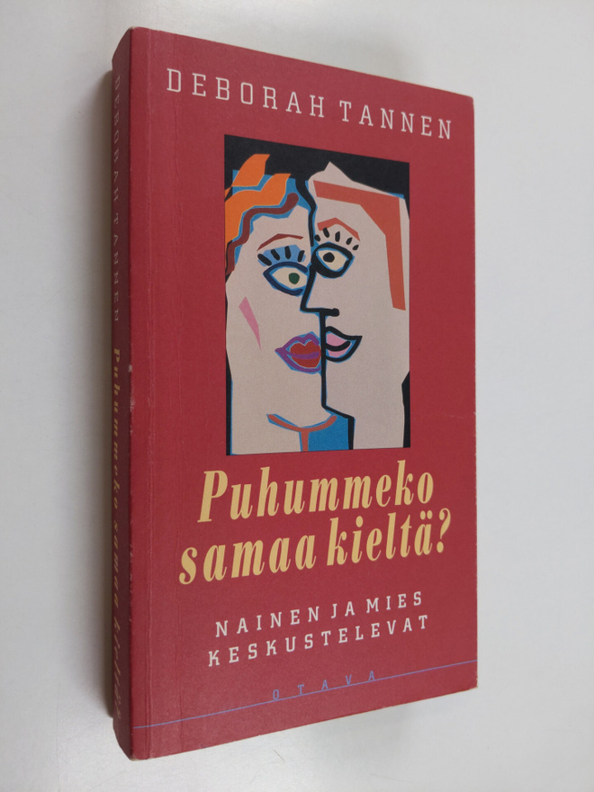 Deborah Tannen : Puhummeko samaa kieltä : nainen ja mies ...
