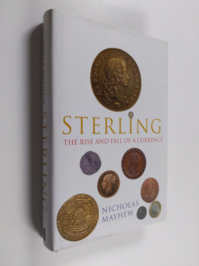 N. J. Mayhew : Sterling : the rise and fall of a currency