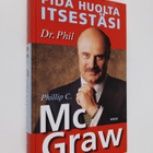 Phillip C. McGraw : Pidä huolta itsestäsi : tee elämästäs... - pikkukuva 1