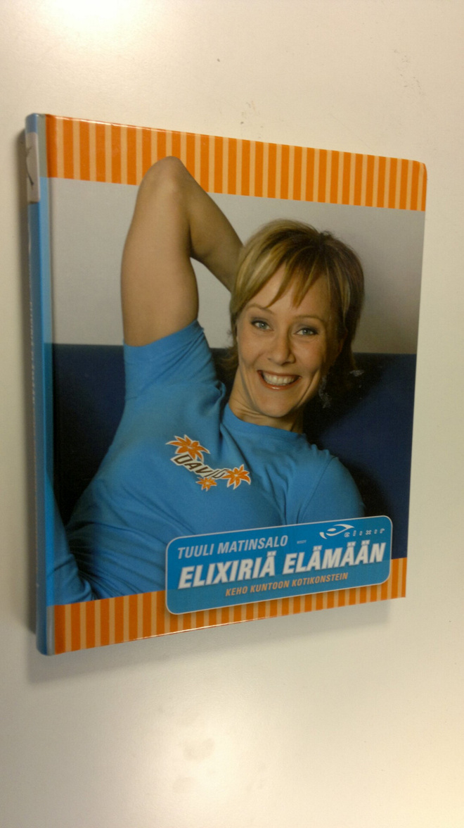 Tuuli Matinsalo : Elixiriä elämään : keho kuntoon kotikon...