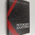 Johanna Tuomola : Petoksen anatomia : jännitysromaani - pikkukuva 1