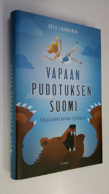 Arto Luukkanen : Vapaan pudotuksen Suomi : tyhjätaskuna k...