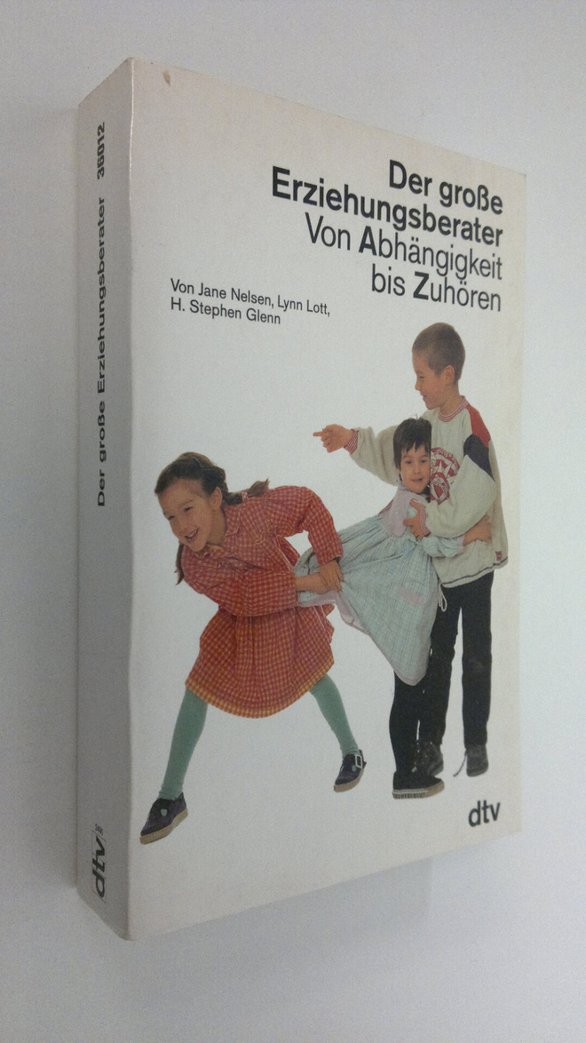 Jane Nelsen : Der grosse Erziehungsberater : Von Abhängig...