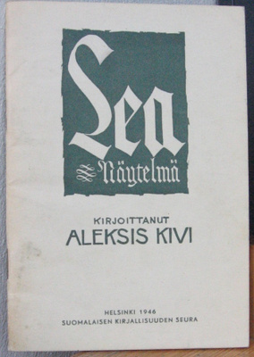 Aleksis Kivi: Lea, SKS 1946. 38 s.