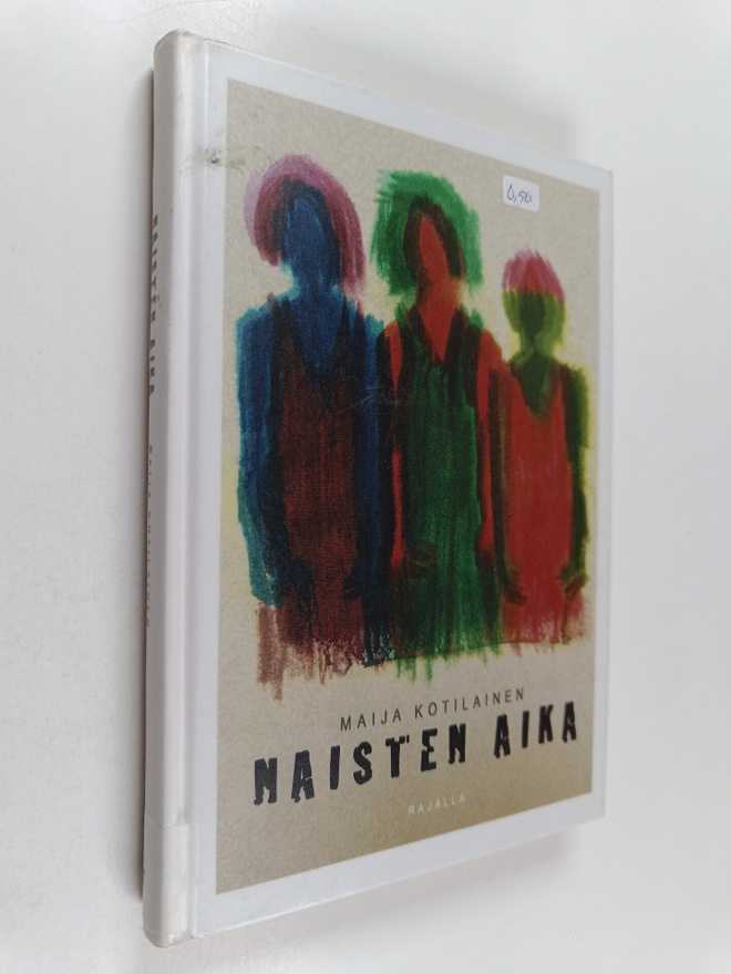 Maija Kotilainen : Naisten aika