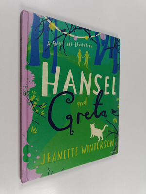 Jeanette Winterson : Hansel and Greta
