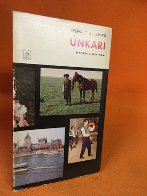 Luoto Reima T. A. : Unkari - Matkailijan maa