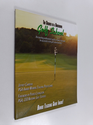 Jeff Carreira : The Secrets to a Successful Golf School :...