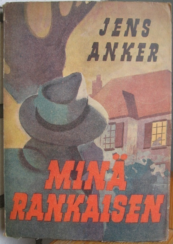 Jens Anker: Minä rankaisen, Mantere 1947. 220 s.
