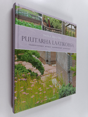 Saila Routio : Puutarha laatikoissa : viljelylaatikot, ru...