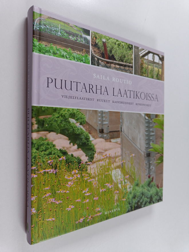 Saila Routio : Puutarha laatikoissa : viljelylaatikot, ru...