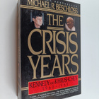 Michael R. Beschloss : The Crisis Years - Kennedy and Khr... - pikkukuva 1
