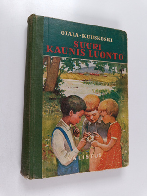 Paavo Ojala : Suuri kaunis luonto : luonnontiedon oppikir...