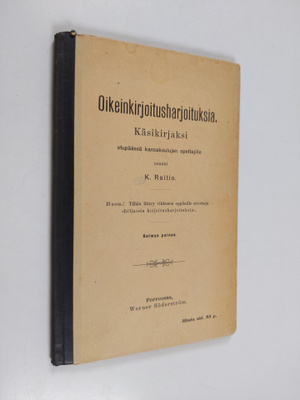 K. Raitio : Oikeinkirjoitusharjoituksia : käsikirjaksi et...