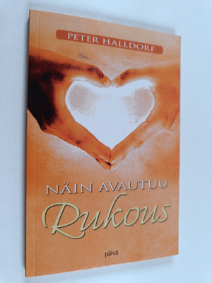 Peter Halldorf : Näin avautuu rukous