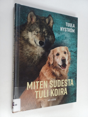 Tuula Nyström : Miten sudesta tuli koira