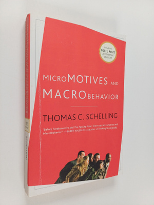 Thomas C. Schelling : Micromotives and macrobehavior