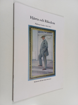 Hjärta och rikedom - Hjalmas Lijnder 1862-1921