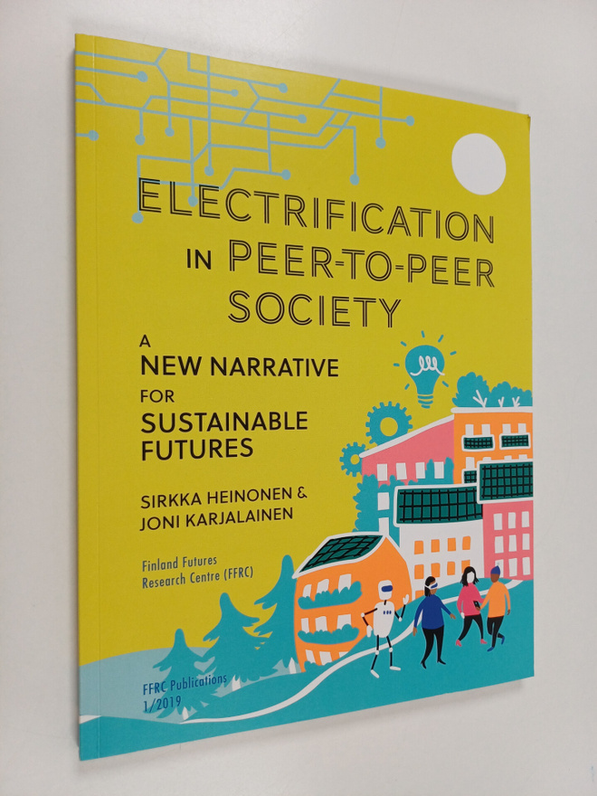 Sirkka Heinonen ym. : Electrification in peer-to-peer soc...