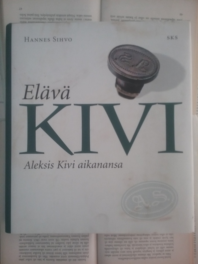 Hannes Sihvo - Elävä Kivi: Aleksis Kivi aikanansa (sid.)