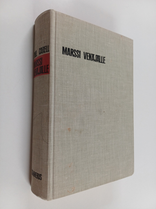 Paul Carell : Marssi Venäjälle : Barbarossa-suunnitelma