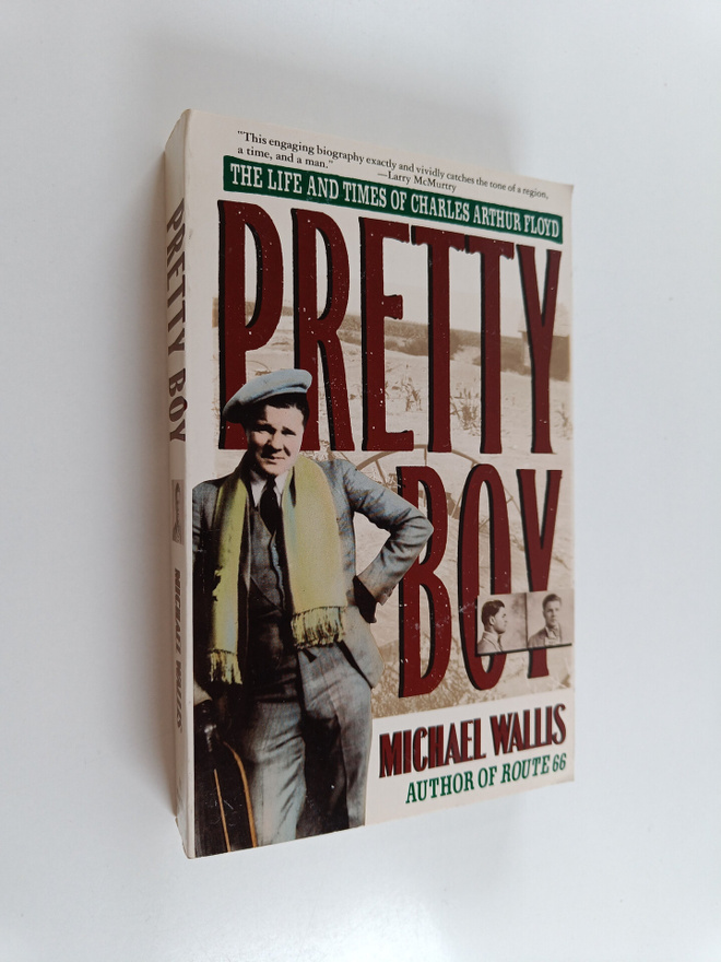 Michael Wallis : Pretty Boy - The Life & Times Of Charles...