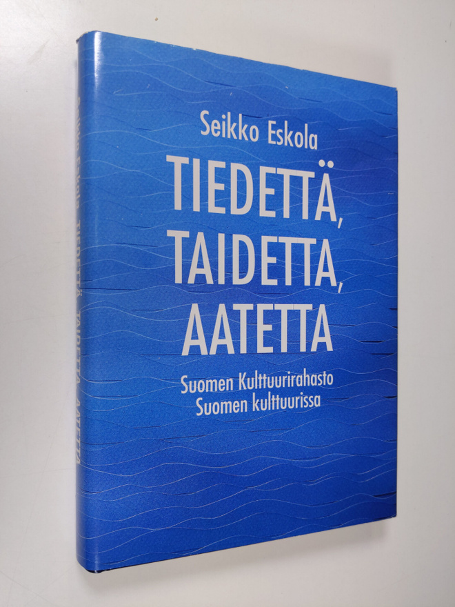 Seikko Eskola : Tiedettä, taidetta, aatetta : Suomen kult...