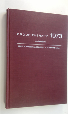Lewis R. Ym. Wolberg : Group Therapy 1973 : An Overview