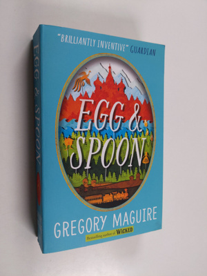 Gregory Maguire : Egg & Spoon
