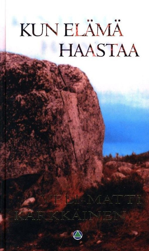 Veli-Matti Kärkkäinen : Kun elämä haastaa