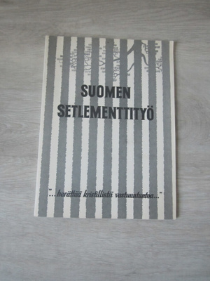 Suomen setlementtityö ...herättää kristillistä vastuuntuntoa