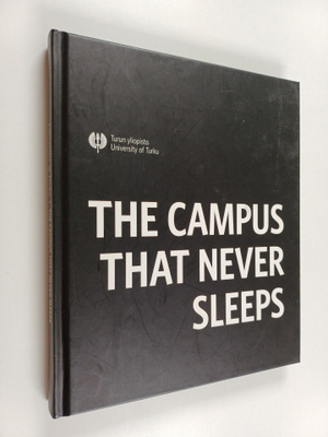 Hanna Oksanen : The campus that never sleeps
