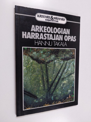 Hannu Takala : Arkeologian harrastajan opas (signeerattu,...