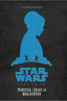 Alexandra Bracken - Star Wars - Uusi Toivo - Prinsessa,