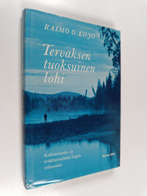 Raimo O. Kojo : Tervaksentuoksuinen lohi