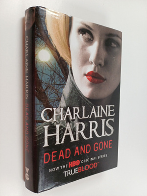 Charlaine Harris : Dead and gone - Sookie Stackhouse nove...