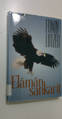 Erwin W. Lutzer : Elämän sankarit
