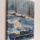 Valter Keltikangas : Koskilta ja erämaista - pikkukuva 1