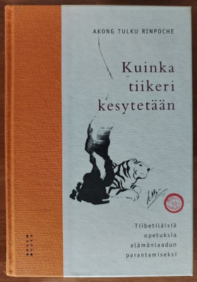 Akong Tulku Rinpoche: Kuinka tiikeri kesytetään