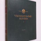 Vuosisatamme kuvissa 1 : oman aikamme historiaa - pikkukuva 1