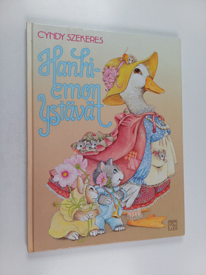 Cyndy Szekeres : Hanhiemon ystävät