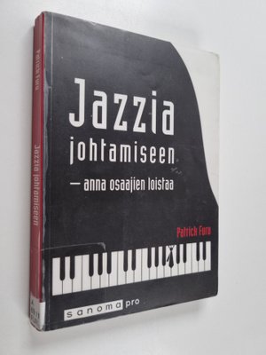 Patrick Furu : Jazzia johtamiseen : anna osaajien loistaa