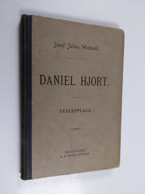 Josef Julius Wecksell : Daniel Hjort : sorgespel i fyra a...