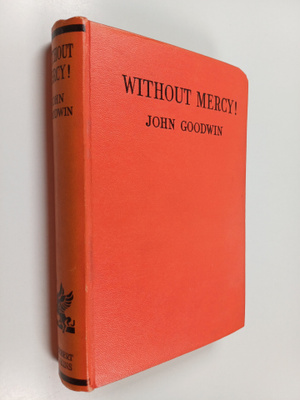 John Goodwin : Without Mercy - The Story of a Mother's Ve...
