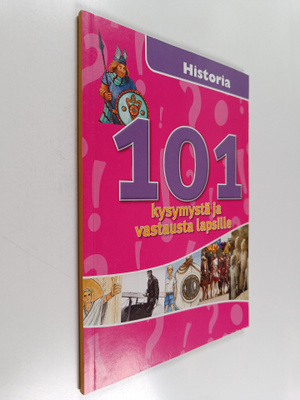 101 kysymystä ja vastausta lapsille : Historia