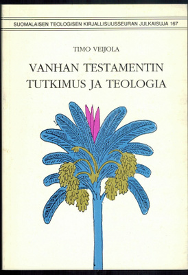 Veijola: Vanhan testamentin tutkimus ja teologia