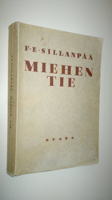 F. E. Sillanpää : Miehen tie : Ahrolan talon oloista Paav...