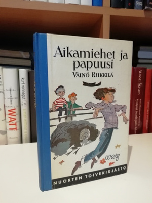 Aikamiehet ja papuusi - Väinö Riikkilä - 1.p.1965 NTK 167