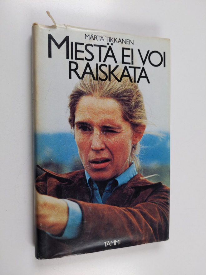 Märta Tikkanen : Miestä ei voi raiskata